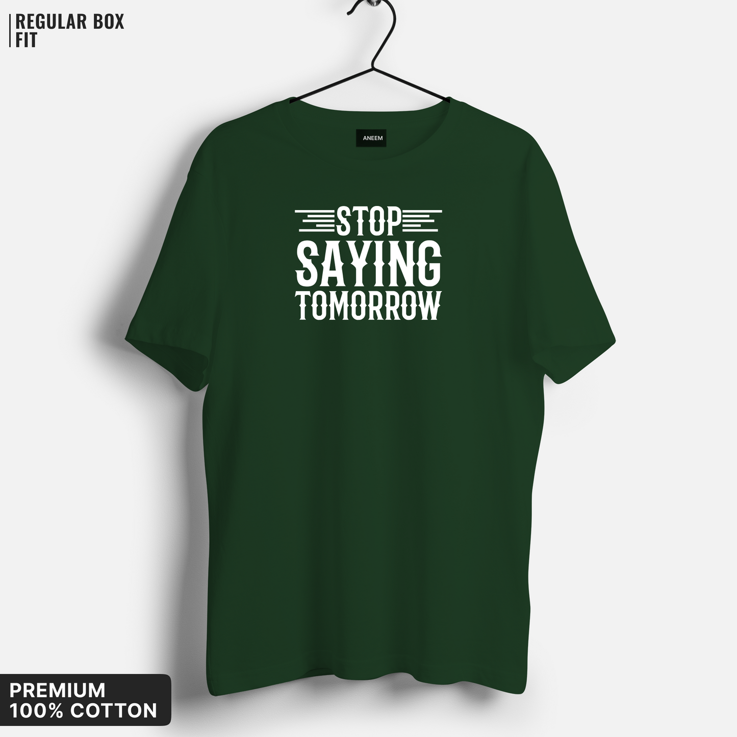 Stop Saying Tomorrow T-Shirt