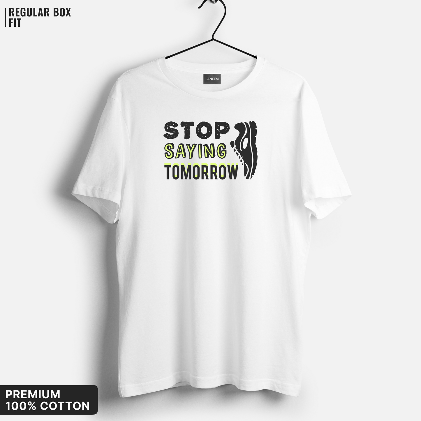 Stop Saying Tomorrow T-Shirt