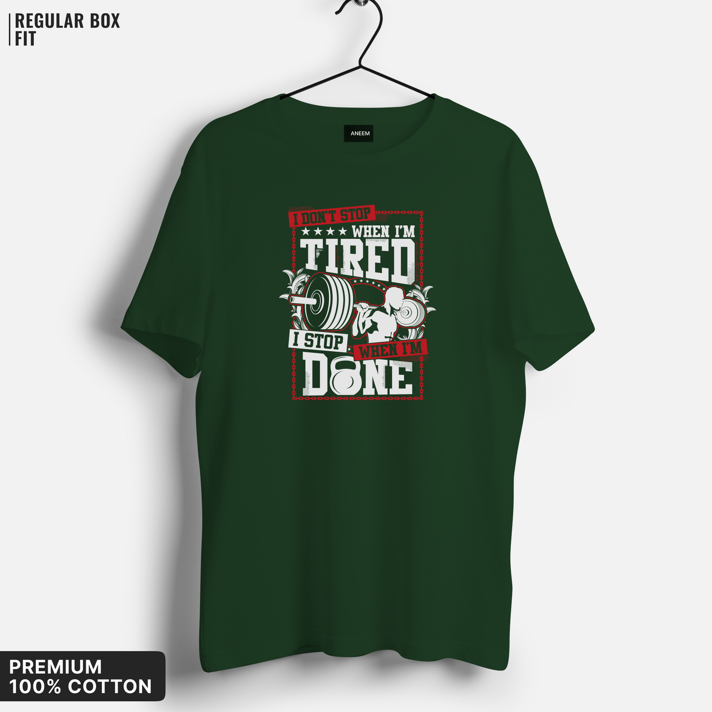 I Don't Stop When I'm Tired, I Stop When I'm Done T-shirt