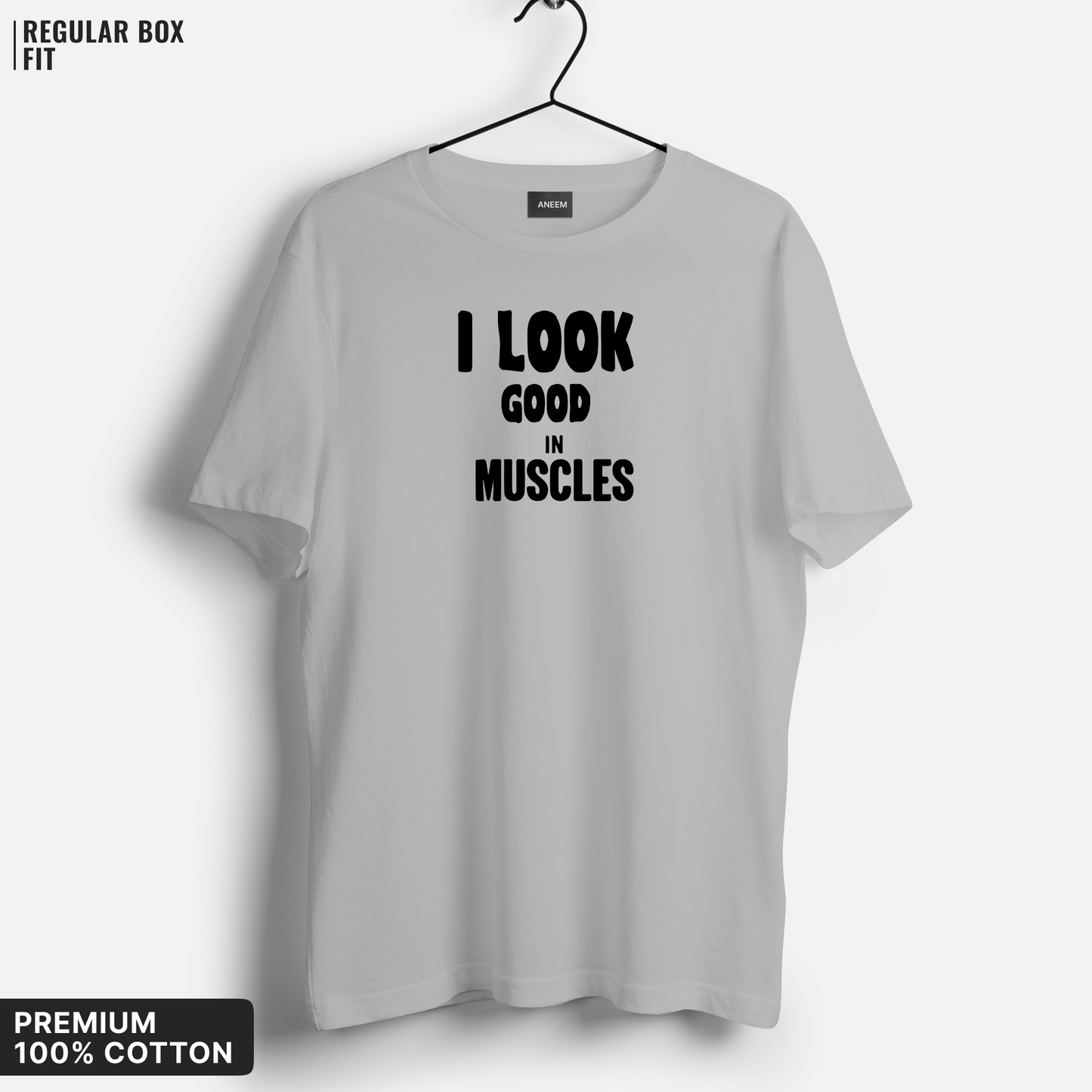 I Look Good In Muscle T-Shirt