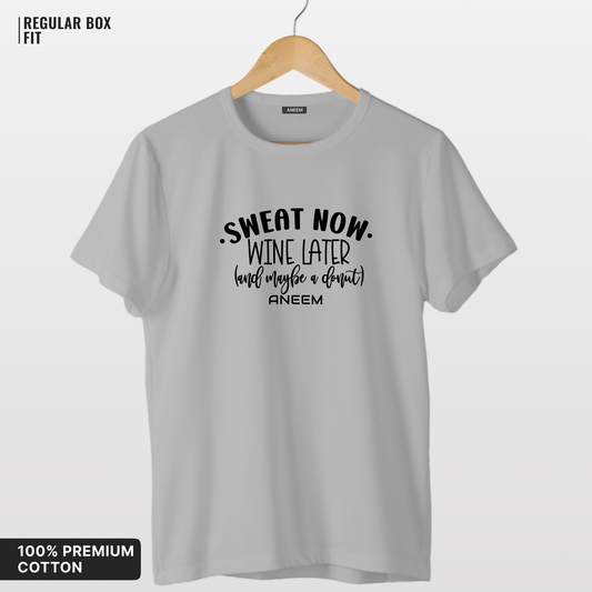 Sweat Now Wine Later T-Shirt