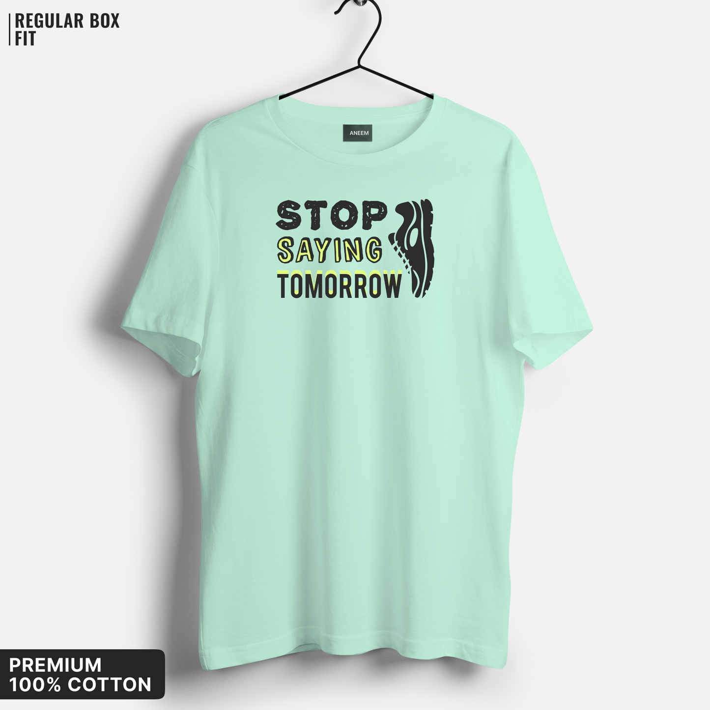 Stop Saying Tomorrow T-Shirt