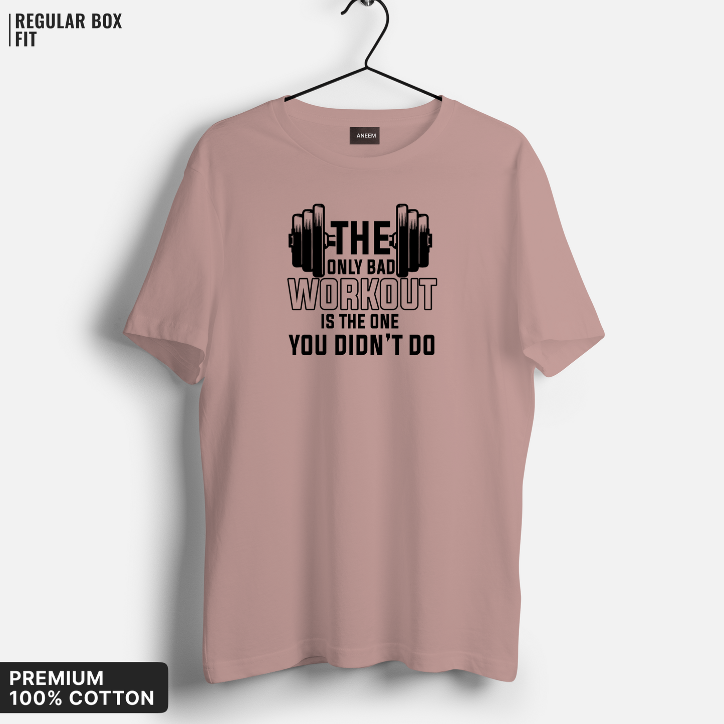 The Only Bad Workout Is The One You Didn't Do T-Shirt