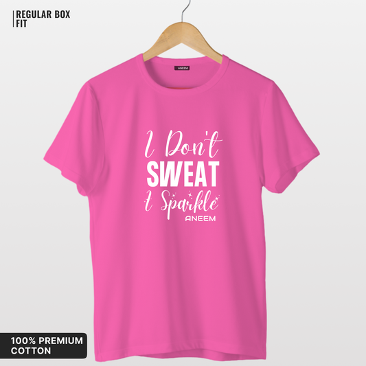 I Don't Sweat I Sparkle T-Shirt
