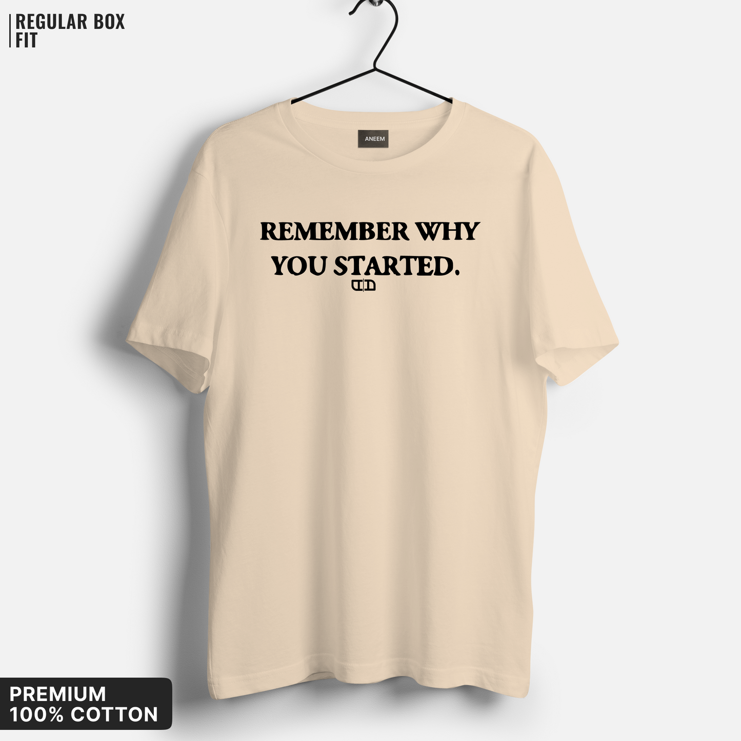 Remember Why You Started T-Shirt