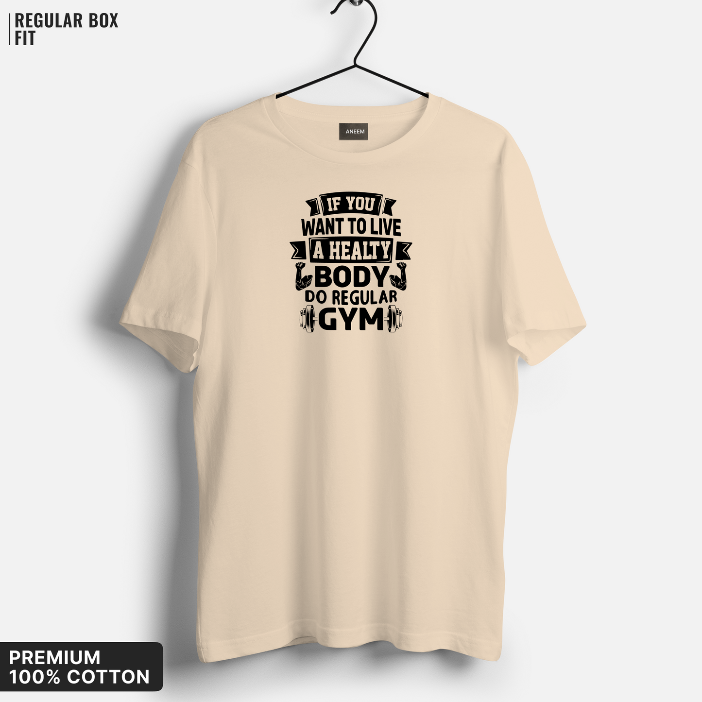 If You Want to Live a Healthy Body, Do Gym Regularly T-Shirt