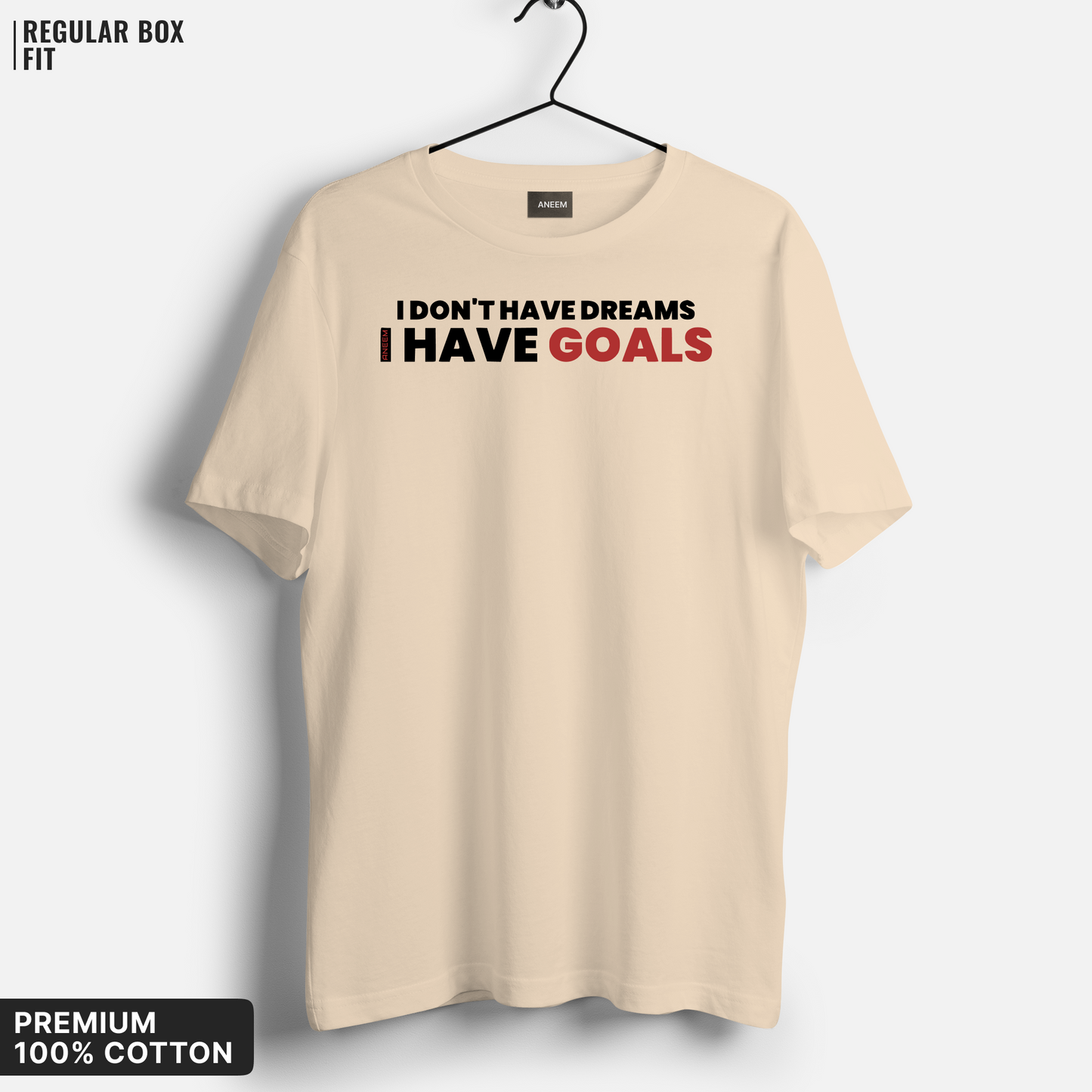 I Don't Have Dreams I Have Goals T-Shirt