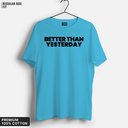 Better Than Yesterday T-Shirt