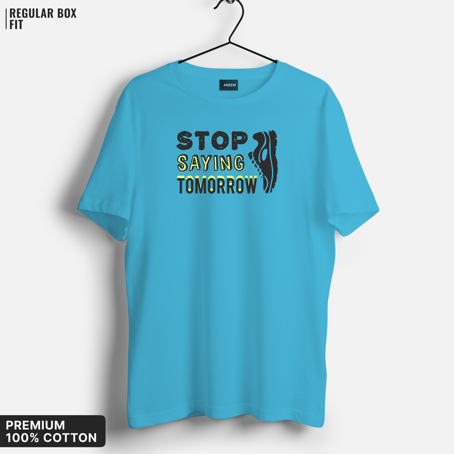 Stop Saying Tomorrow T-Shirt