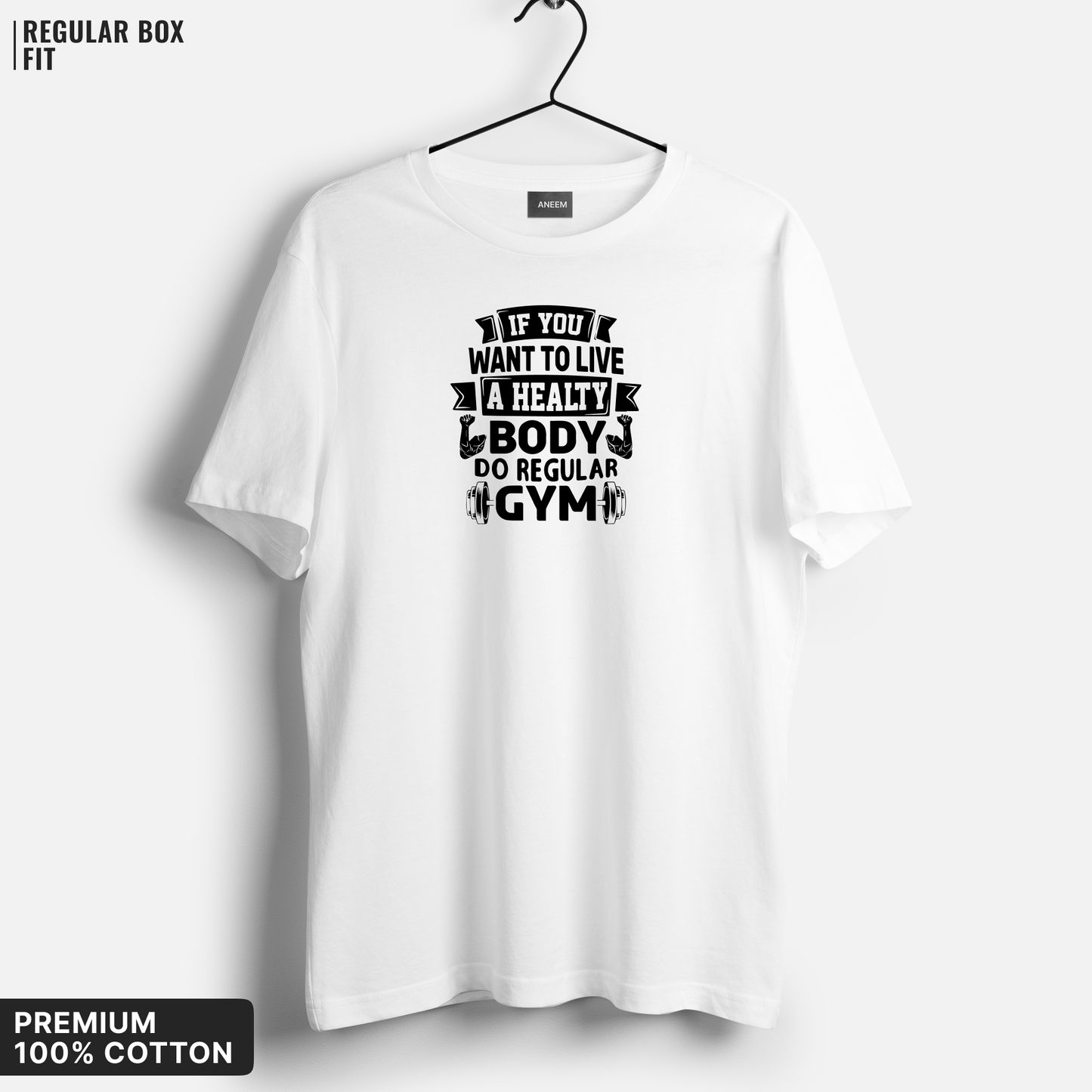 If You Want to Live a Healthy Body, Do Gym Regularly T-Shirt