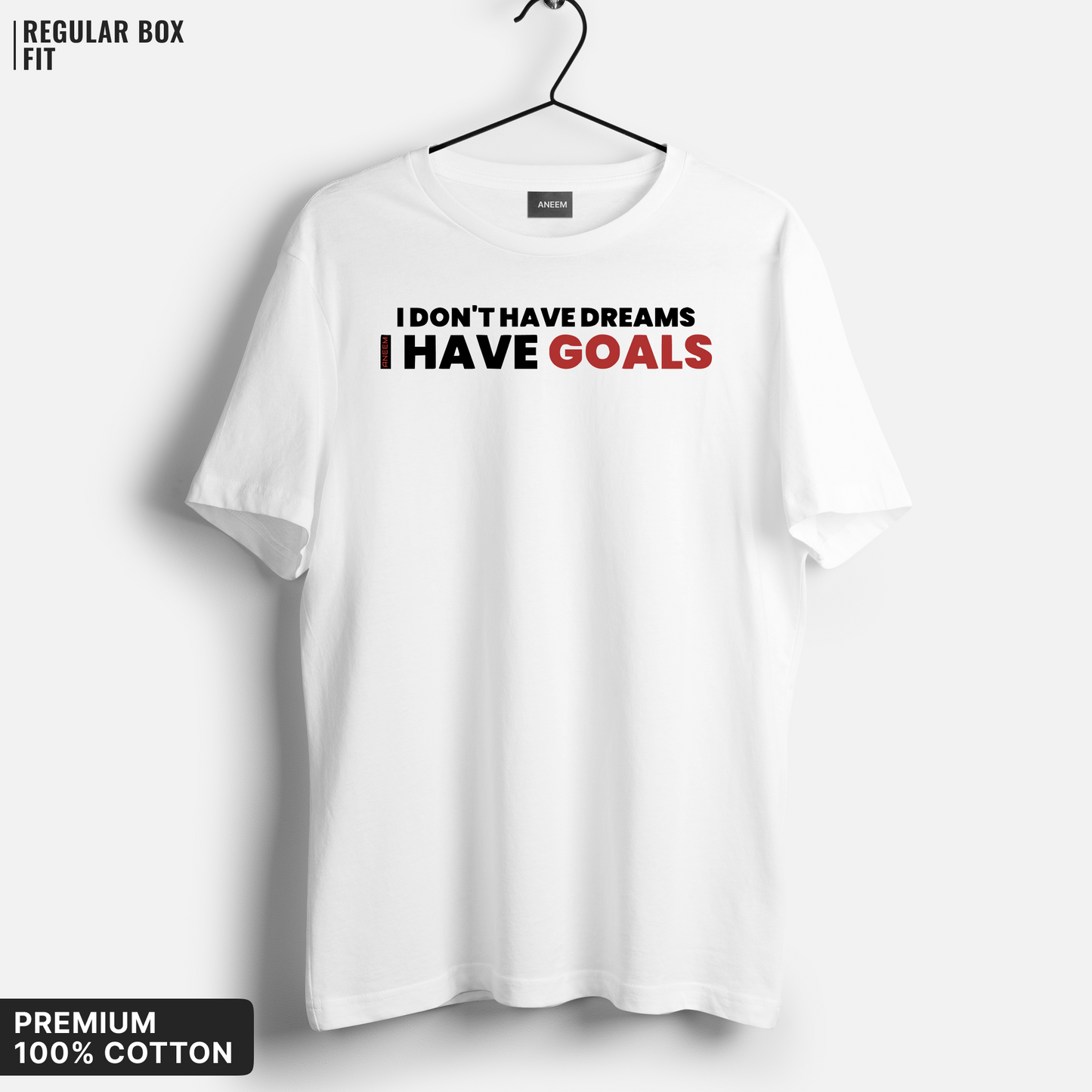 I Don't Have Dreams I Have Goals T-Shirt