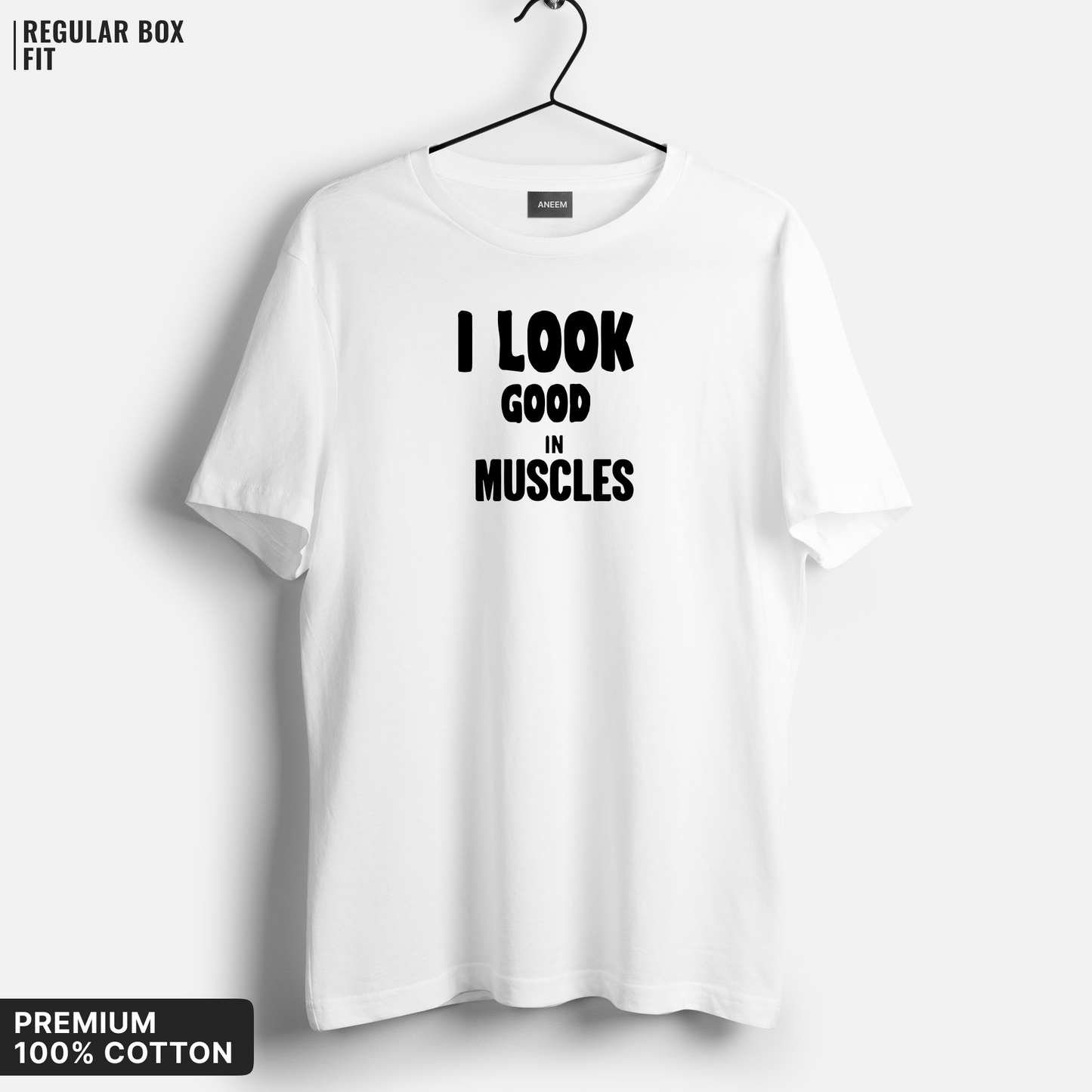 I Look Good In Muscle T-Shirt