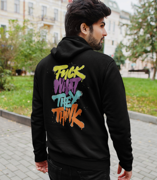 Fuck What They Think Hoodie
