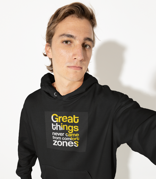 Great Things Never Come from Comfort Zone Hoodie